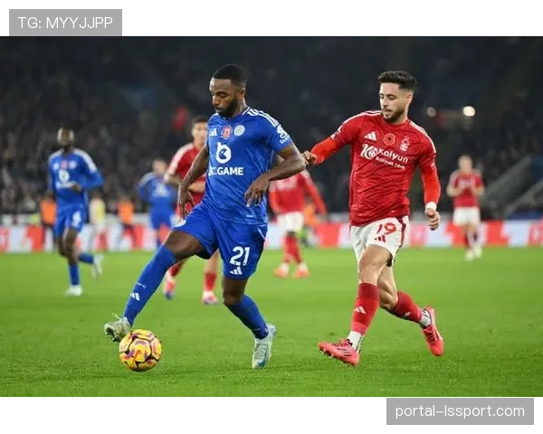 复盘诺丁汉森林2-2莱斯特城:一场关乎保级的六分之战脉络 复盘诺丁汉森林2-2莱斯特城:一场关乎保级的六分之战脉络